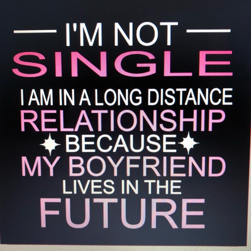 Made to order, I’m Not Single shirt